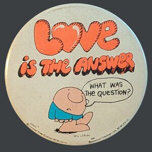 10/$25 Vintage Ziggy "Love is the Answer What was the Question" 4" Button
